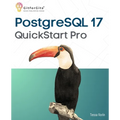 PostgreSQL 17 QuickStart Pro: Add expertise around WAL processing, JSON table, IO performance, logical replication and index vacuuming - Paperback