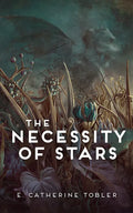 The Necessity of Stars - Paperback