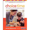 Choice Time: How to Deepen Learning Through Inquiry and Play, Prek-2 - Paperback