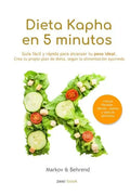 Dieta Kapha en 5 Minutos - Guía fácil y rápida para alcanzar tu peso ideal: Crea tu propio plan de dieta, según la alimentación Ayurveda - Paperback
