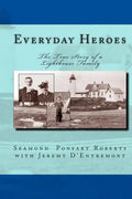 Everyday Heroes: The True Story of a Lighthouse Family - Paperback