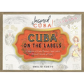 Cuba on the Labels: A Selection of Cuba-Themed Cigar Labels Printed Outside of Cuba - Paperback