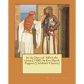 In the Days of Alfred the Great.(1900) by Eva March Tappan (Children's Classics) - Paperback