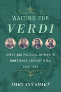 Waiting for Verdi: Opera and Political Opinion in Nineteenth-Century Italy, 1815-1848 - Hardcover