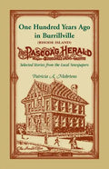 100 Years Ago In Burrillville (Rhode Island): Selected Stories from the Local Newspapers - Paperback
