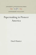 Papermaking in Pioneer America - Hardcover