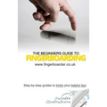 The Beginners Guide to Fingerboarding- Tricks & Tips: Fingerboarding tricks tutorials and tips for beginners - Paperback