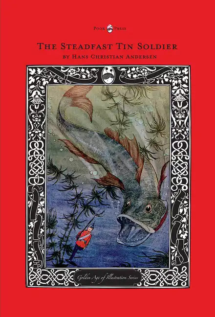 The Steadfast Tin Soldier - The Golden Age of Illustration Series - Hardcover