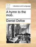 A Hymn to the Mob. - Paperback