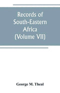 Records of South-Eastern Africa: collected in various libraries and archive departments in Europe (Volume VII) - Paperback