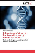 Infeccion Por Virus de Papiloma Humano y Cancer Cervical - Paperback
