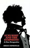 Schubert and the Symphony: A New Perspective - Hardcover
