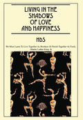 Living In The Shadows Of Love And Happiness: All It Takes Is a Sweet Embrace and a Little Tenderness - Hardcover