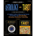 Astrology and Tarot for Beginners: A Complete Guide to Discover the Secrets of Astrology and Tarot Reading. Divination, Symbolism, Numerology - Paperback