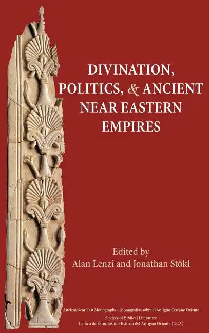 Divination, Politics, and Ancient Near Eastern Empires - Hardcover