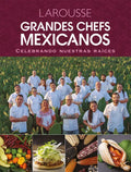 Grandes Chefs Mexicanos Celebrando Nuestras Raíces - Hardcover