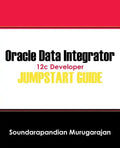 Oracle Data Integrator 12c Developer Jump Start Guide - Paperback