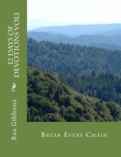 12 Days Of Devotions Vol1: Break Every Chain - Paperback