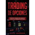 Trading de opciones: Consejos y trucos para ganar en la bolsa con Trading de opciones(Libro En Espanol) - Paperback