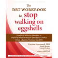 The Dbt Workbook to Stop Walking on Eggshells: Practical Skills for Families to Improve Relationships and Decrease Conflict When a Family Member Has B - Paperback