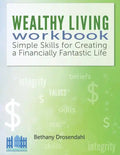 The Wealthy Living Workbook: Simple Skills for Creating a Financially Fantastic Life - Paperback