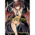 How to Build a Dungeon: Book of the Demon King, Volume 1 - Paperback