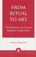 From Ritual to Art: The Aesthetics and Cultural Relevance of Igbo Satire - Paperback