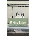 A History of Weiss Lake - Hardcover
