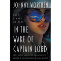 In the Wake of Captain Lord: A Laugh Out Loud PI Mystery - Paperback