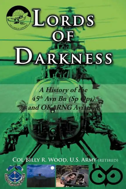 Lords of Darkness: A History of the 45th Avn Bn (Sp Ops) and Okarng Aviation - Paperback