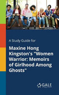 A Study Guide for Maxine Hong Kingston's "Women Warrior: Memoirs of Girlhood Among Ghosts" - Paperback