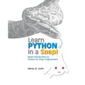 Learn Python in a Snap!: Rapid introduction to Python for those who already know Snap! Programming - Paperback
