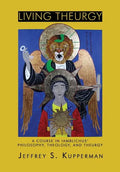 Living Theurgy: A Course in Iamblichus' Philosophy, Theology and Theurgy - Paperback