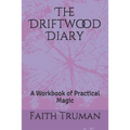 The Driftwood Diary: A Workbook of Practical Magic - Paperback