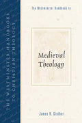 The Westminster Handbook to Medieval Theology - Paperback