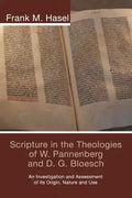 Scripture in the Theologies of W. Pannenberg and D.G. Bloesch - Paperback