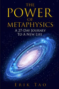 The Power Of Metaphysics: A 27-Day Journey To A New Life - Paperback