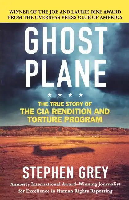 Ghost Plane: The True Story of the CIA Rendition and Torture Program - Paperback