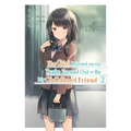 The Girl I Saved on the Train Turned Out to Be My Childhood Friend, Vol. 2 (Manga): Volume 2 - Paperback