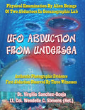 UFO Abduction From Undersea: Physical Examination By Alien Beings Of Two Abductees In Oceanographic Labs - Paperback