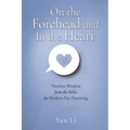 On the Forehead and In the Heart: Timeless Wisdom from the Bible for Modern-Day Parenting - Paperback
