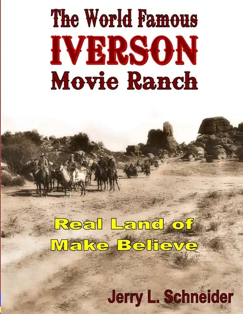 The World Famous Iverson Movie Ranch - Paperback