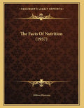 The Facts Of Nutrition (1957) - Paperback