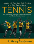 How to Hit Out, Get Ball Control and Play Percentage Tennis - Paperback