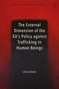 External Dimension of the Eu's Policy Against Trafficking in Human Beings - Paperback