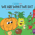 We Are What We Eat: Holistic Thinking Kids - Paperback