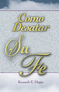 Cómo Desatar Su Fe: (How to Turn Your Faith Loose - Spanish) - Paperback