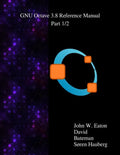 The GNU Octave 3.8 Reference Manual - Part 1/2: Free Your Numbers - Paperback