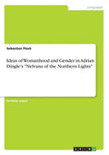 Ideas of Womanhood and Gender in Adrian Dingle's "Nelvana of the Northern Lights" - Paperback