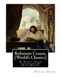 Robinson Crusoe, By Daniel Defoe, illustrated By N. C. Wyeth (World's Classics): Newell Convers Wyeth (October 22, 1882 - October 19, 1945), known as - Paperback